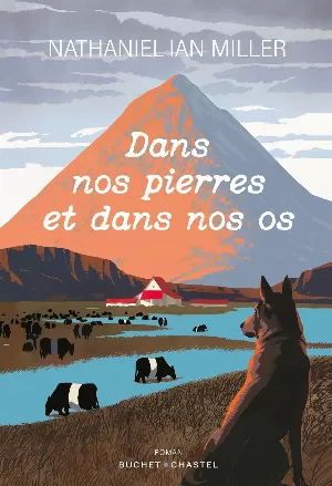 Nathaniel Ian Miller – Dans nos pierres et dans nos os